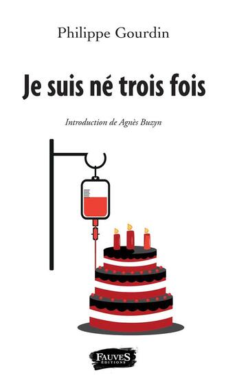 Couverture du livre « Je suis né trois fois » de Philippe Gourdin aux éditions Fauves