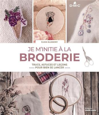 Couverture du livre « Je m'initie à la broderie » de Elodie Blueberry aux éditions Marie-claire