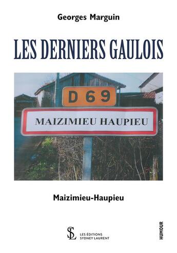 Couverture du livre « Les derniers gaulois maizimieu-haupieu » de Marguin Georges aux éditions Sydney Laurent