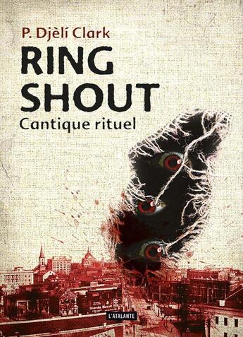 Couverture du livre « Ring shout : cantique rituel » de Phenders Djeli Clark aux éditions L'atalante