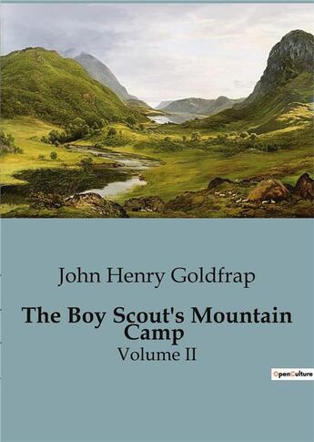 Couverture du livre « The Boy Scout's Mountain Camp : Volume II » de John Henry Goldfrap aux éditions Culturea