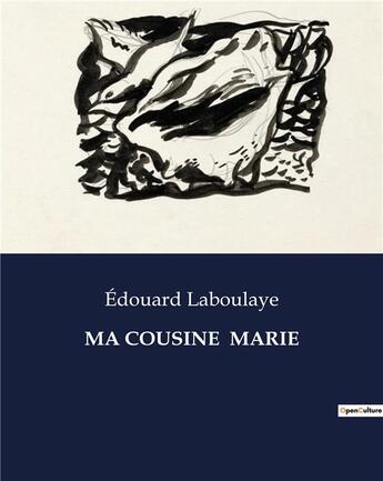 Couverture du livre « MA COUSINE MARIE » de Edouard Laboulaye aux éditions Culturea