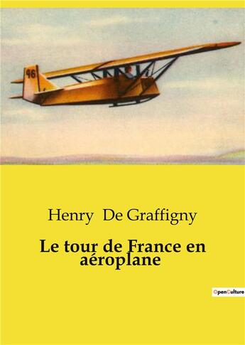 Couverture du livre « Le tour de france en aeroplane » de De Graffigny Henry aux éditions Culturea