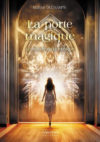 Couverture du livre « La porte magique : Le monde de la musique » de Mailyne Dechamps aux éditions Verone