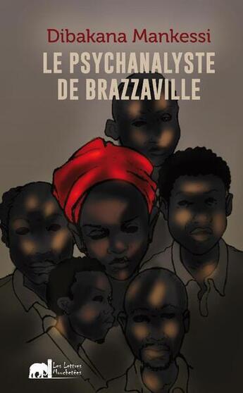 Couverture du livre « Le Psychanalyste De Brazzaville » de Dibakana Mankessi aux éditions Lettres Mouchetees
