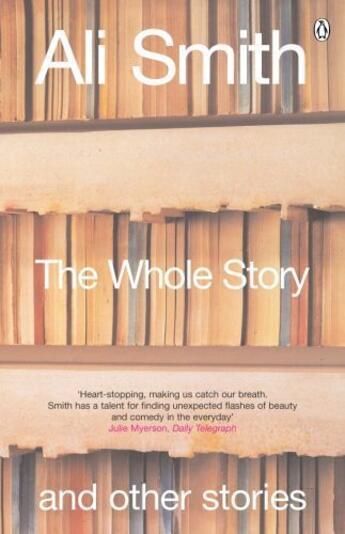 Couverture du livre « The Whole Story and Other Stories » de Ali Smith aux éditions Penguin Books Ltd Digital