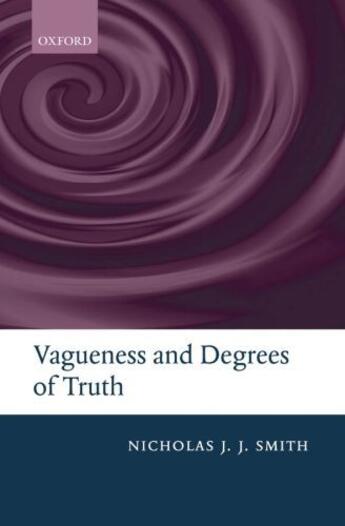 Couverture du livre « Vagueness and Degrees of Truth » de Smith Nicholas J J aux éditions Oup Oxford