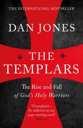 Couverture du livre « THE TEMPLAR - THE RISE AND FALL OF GOD''S HOLY WARRIORS » de Dan Jones aux éditions Head Of Zeus