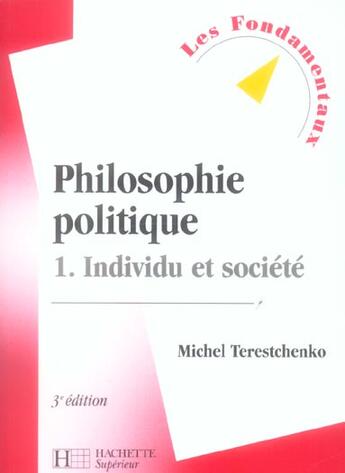 Couverture du livre « Philosophie Politique T.1 ; Individu Et Societe (3e Edition) » de Michel Terestchenko aux éditions Hachette Education