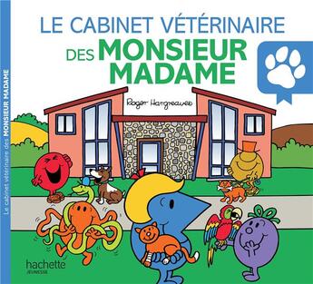 Couverture du livre « Le cabinet vétérinaire des Monsieur Madame » de Roger Hargreaves aux éditions Hachette Jeunesse