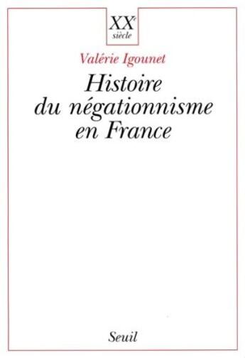 Couverture du livre « Histoire du négationnisme en France » de Valerie Igounet aux éditions Seuil