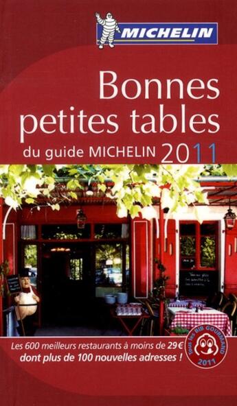 Couverture du livre « Guide rouge Michelin ; bonnes petites tables du guide Michelin (édition 2011) » de Collectif Michelin aux éditions Michelin