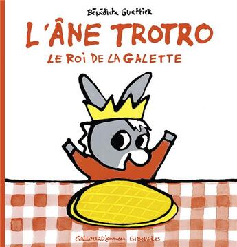 Couverture du livre « L'âne Trotro, le roi de la galette » de Guettier Benedicte aux éditions Gallimard Jeunesse Giboulees