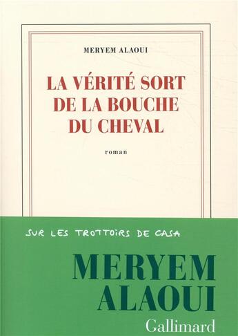 Couverture du livre « La vérité sort de la bouche du cheval » de Meryem Alaoui aux éditions Gallimard