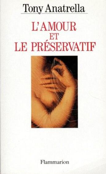 Couverture du livre « L'amour et le préservatif » de Tony Anatrella aux éditions Flammarion