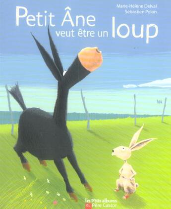 Couverture du livre « Petit ane veut etre un loup » de Delval/Pelon aux éditions Pere Castor