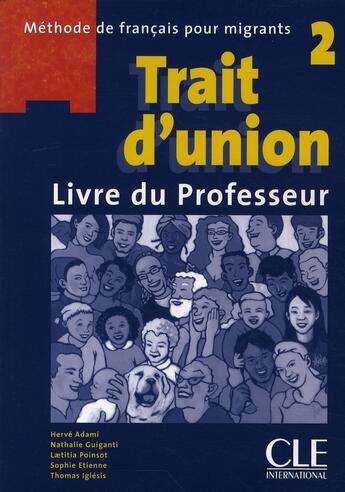 Couverture du livre « Trait d'union : Trait d'union 2 lecture livre du professeur » de Sophie Etienne et Herve Adami et Thomas Iglesis et Nathalie Guiganti et Laeticia Poinsot aux éditions Cle International