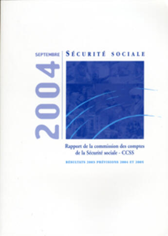 Couverture du livre « Les comptes de la securite sociale - resultats 2003 - previsions 2004 et 2005 » de  aux éditions Documentation Francaise