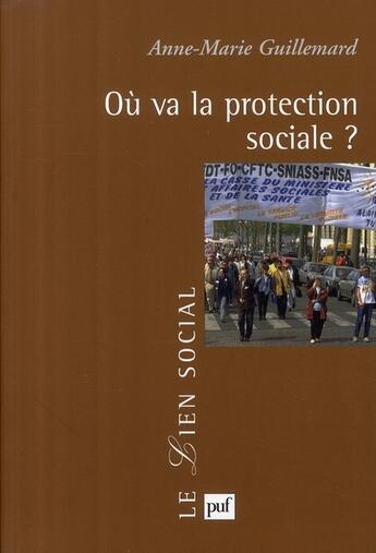 Couverture du livre « Où va la protection sociale ? » de Anne-Marie Guillemard aux éditions Puf