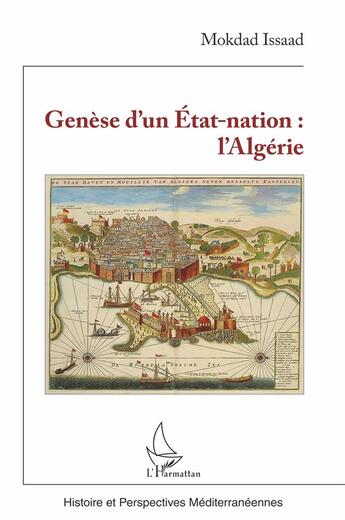 Couverture du livre « Génèse d'un état-nation : l'Algérie » de Mokdad Issaad aux éditions L'harmattan