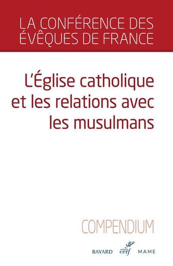 Couverture du livre « L'église catholique et les relations avec les musulmans ; compendium » de  aux éditions Cerf