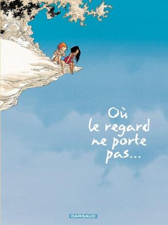 Couverture du livre « Où le regard ne porte pas... Tome 1 » de Olivier Pont et Georges Abolin aux éditions Dargaud