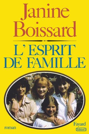 Couverture du livre « L'esprit de famille Tome 1 à Tome 4 » de Janine Boissard aux éditions Fayard