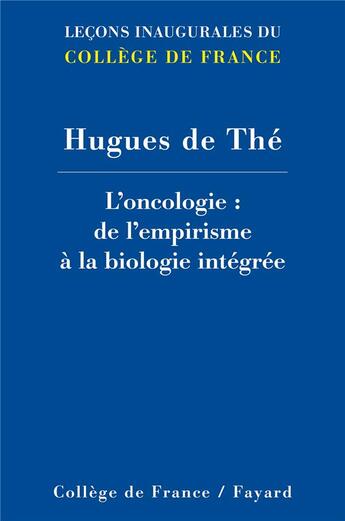 Couverture du livre « L'oncologie ; de l'empirisme à la biologie intégrée » de Herve De The aux éditions Fayard