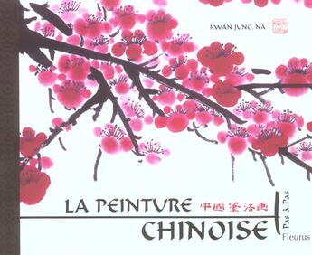 Couverture du livre « La peinture chinoise , pas a pas » de Jung Kwan aux éditions Mango