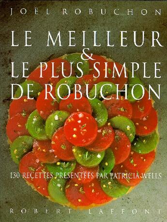 Couverture du livre « Le meilleur et le plus simple de robuchon » de Robuchon/Wells aux éditions Robert Laffont