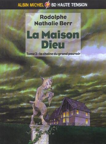 Couverture du livre « La maison dieu t.3 ; la chaine du grand pouvoir » de Rodolphe et Nathalie Berr aux éditions Drugstore