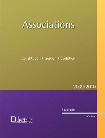 Couverture du livre « Associations ; constitution, gestion, évolution (édition 2009/2010) » de Francis Lemeunier aux éditions Delmas