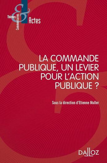 Couverture du livre « La commande publique, un levier pour l'action publique ? » de Etienne Muller aux éditions Dalloz