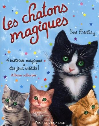 Couverture du livre « Les chatons magiques » de Bentley/Swan aux éditions Pocket Jeunesse