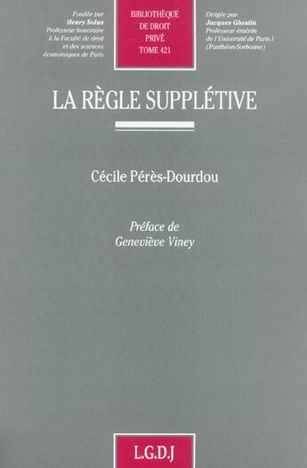 Couverture du livre « La règle supplétive » de Cecile Peres Dourdou aux éditions Lgdj