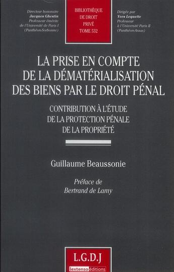 Couverture du livre « La prise en compte de la dematerialisation des biens par le droit penal - vol532 - contribution de l » de Guillaume Beaussonie aux éditions Lgdj