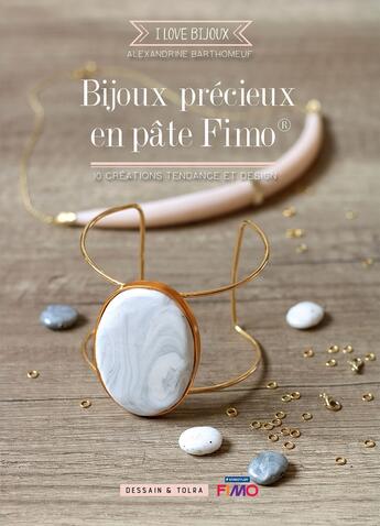 Couverture du livre « Bijoux précieux en pâte fimo » de Alexandrine Dit Artl aux éditions Dessain Et Tolra