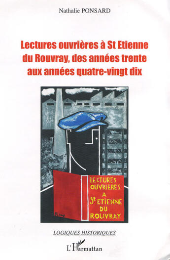 Couverture du livre « Lectures ouvrières à saint-étienne du rouvray, des années trente aux années quatre-vingt dix » de Nathalie Ponsard aux éditions L'harmattan