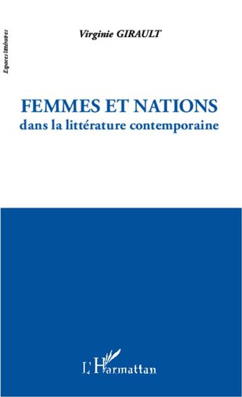 Couverture du livre « Femmes et nations dans la littérature contemporaine » de Virginie Girault aux éditions L'harmattan