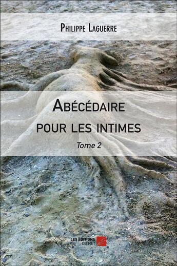 Couverture du livre « Abécédaire pour les intimes t.2 » de Philippe Laguerre aux éditions Editions Du Net