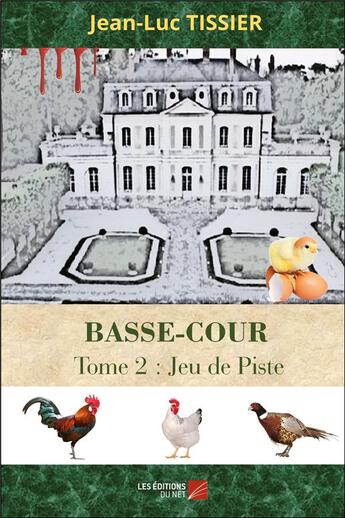 Couverture du livre « Basse-cour t.2 ; jeu de piste » de Jean-Luc Tissier aux éditions Editions Du Net