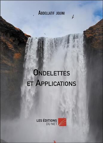 Couverture du livre « Ondelettes et applications » de Abdellatif Jouini aux éditions Editions Du Net