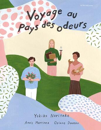 Couverture du livre « Voyage au pays des odeurs » de Oriane Daveau et Andrade Martinez et Yukiko Noritake aux éditions Actes Sud Junior