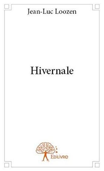 Couverture du livre « Hivernale » de Jean-Luc Loozen aux éditions Edilivre