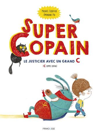 Couverture du livre « Super copain » de Michael Escoffier et Amandine Piu aux éditions Frimousse