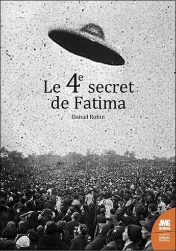 Couverture du livre « Le 4e secret de Fatima » de Daniel Robin aux éditions Jmg