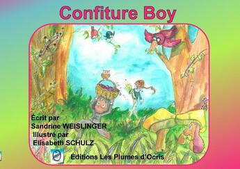 Couverture du livre « Confiture boy » de Sandrine Weislinger et Elisabeth Schulz aux éditions Les Plumes D'ocris