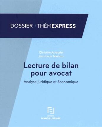 Couverture du livre « Lecture de bilan pour avocat ; analyse juridique et économique » de  aux éditions Lefebvre