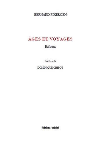 Couverture du livre « Âges et voyages » de Bernard Pikeroen aux éditions Unicite