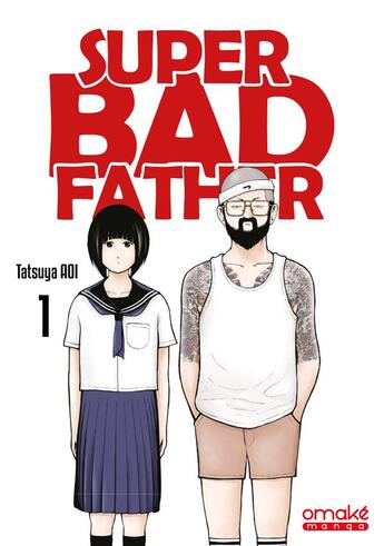 Couverture du livre « Super bad father Tome 1 » de Tatsuya Aoi aux éditions Omake Books